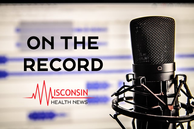 On the Record with Dr. Greg Long, Chief Medical Officer, ThedaCare